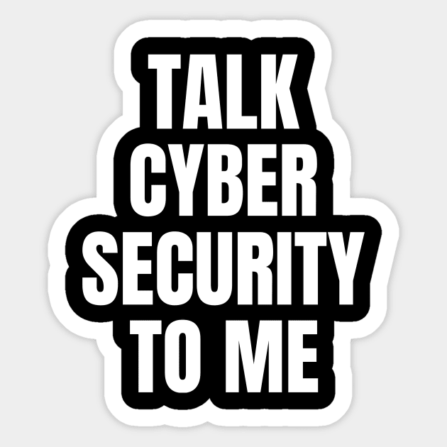 Talk Cyber Security To Me Cybersecurity Sticker by OldCamp